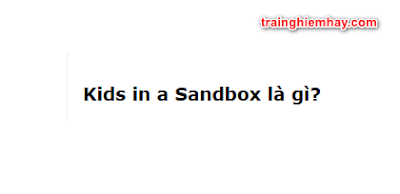 kid in a sandbox là gì